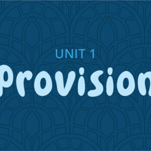 Unit 1 - Provision