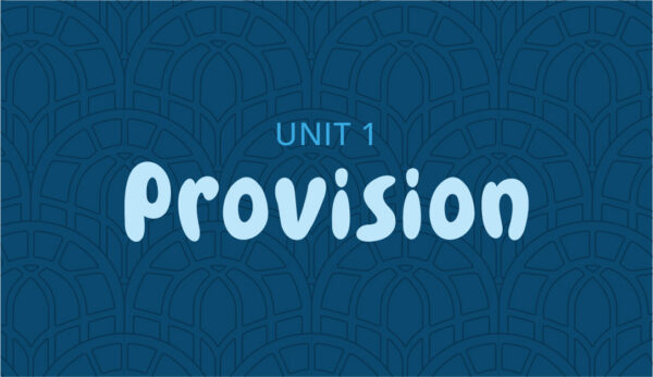 Unit 1 - Provision